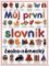Můj první slovník česko-německý Můj první slovník česko-německý