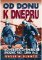 Od Donu k Dněpru - Sovětská ofenziva (prosinec 1942 - srpen 1943) Od Donu k Dněpru - Sovětská ofenziva (prosinec 1942 - srpen 1943)