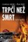 Trpčí než smrt - Severský krimiromán Trpčí než smrt - Severský krimiromán