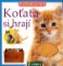 Koťata si hrají - Pohlaď si mě Koťata si hrají - Pohlaď si mě