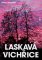 Laskavá vichřice Laskavá vichřice