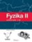 Fyzika II - 2.díl - Pracovní sešit - Světelné jevy, zvukové jevy Fyzika II - 2.díl - Pracovní sešit - Světelné jevy, zvukové jevy
