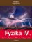 Fyzika IV - 1.díl - Učebnice fyziky pro ZŠ a víceletá gymnázia Fyzika IV - 1.díl - Učebnice fyziky pro ZŠ a víceletá gymnázia