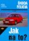 Škoda Felicia od 1995 - Jak na to? - 48. Škoda Felicia od 1995 - Jak na to? - 48.