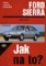 Ford Sierra 6/82 - 2/93 - Jak na to? - 1. Ford Sierra 6/82 - 2/93 - Jak na to? - 1.