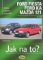 Ford Fiesta 1/96-2002, Ford KA od 11/96, Mazda 121 - Jak na to? - 52. Ford Fiesta 1/96-2002, Ford KA od 11/96, Mazda 121 - Jak na to? - 52.