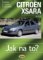 Citroën Xsara od 10/1997 - Jak na to? 100. Citroën Xsara od 10/1997 - Jak na to? 100.