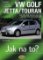 VW Golf V/Jetta/Touran - 2003-2008 - Jak na to? - 111. VW Golf V/Jetta/Touran - 2003-2008 - Jak na to? - 111.