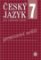 Český jazyk 7 pro základní školy - Pracovní sešit Český jazyk 7 pro základní školy - Pracovní sešit
