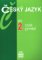 Český jazyk pro 2.ročník gymnázií Český jazyk pro 2.ročník gymnázií