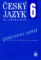 Český jazyk 6 pro základní školy Pracovní sešit Český jazyk 6 pro základní školy Pracovní sešit