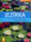 Jezírka - Krok za krokem k vlastní vodní zahradě Jezírka - Krok za krokem k vlastní vodní zahradě