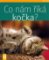 Co nám říká kočka? Co nám říká kočka?