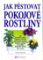 Jak pěstovat pokojové rostliny