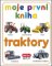 Moje první kniha - traktory Moje první kniha - traktory