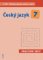 Český jazyk 7/III. díl - Přehledy, tabulky, rozbory, cvičení Český jazyk 7/III. díl - Přehledy, tabulky, rozbory, cvičení
