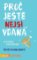 Proč ještě nejsi vdaná Proč ještě nejsi vdaná