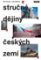 Stručné dějiny českých zemí Stručné dějiny českých zemí