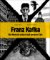 Franz Kafka - Ein Mensch seiner und unserer Zeit Franz Kafka - Ein Mensch seiner und unserer Zeit