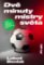 Dvě minuty mistry světa - Osudy stříbrných fotbalistů z MS do 20 let v Kanadě 2007 Dvě minuty mistry světa - Osudy stříbrných fotbalistů z MS do 20 let v Kanadě 2007