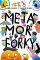 Metamorfórky Metamorfórky