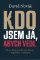 Kdo jsem já, abych vedl Kdo jsem já, abych vedl