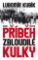 Příběh zbloudilé kulky Příběh zbloudilé kulky
