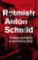 Rotmistr Anton Schmid Rotmistr Anton Schmid