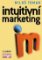 Intuitivní marketing 2.vydání Intuitivní marketing 2.vydání