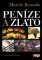 Peníze a zlato - 2. vydání Peníze a zlato - 2. vydání