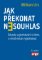 Jak překonat nesouhlas - Zásady vyjednávání s lidmi, s nimiž nelze vyjednávat