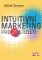 Intuitivní marketing pro 21. století Intuitivní marketing pro 21. století