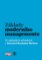 Základy moderního managementu - 10 nejlepších příspěvků z Harvard Business Review Základy moderního managementu - 10 nejlepších příspěvků z Harvard Business Review