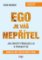 Ego je váš nepřítel Ego je váš nepřítel