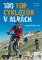 100 TOP cyklotúr v Alpách - Nejkrásnější MTB túry Alp 100 TOP cyklotúr v Alpách - Nejkrásnější MTB túry Alp