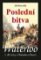 Waterloo - Poslední bitva - 2. díl bitvy u Waterloo a Wavre Waterloo - Poslední bitva - 2. díl bitvy u Waterloo a Wavre