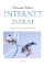 Internet zvířat - Nový dialog člověka s přírodou Internet zvířat - Nový dialog člověka s přírodou
