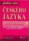 Přehled učiva českého jazyka pro 6.-9. ročník ZŠ+víceletá gymnázia Přehled učiva českého jazyka pro 6.-9. ročník ZŠ+víceletá gymnázia