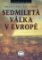 Sedmiletá válka v Evropě Sedmiletá válka v Evropě