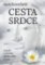 Cesta srdce - Úskalí a přísliby duchovního života