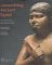 Unearthing Ancient Egypt Unearthing Ancient Egypt