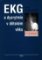 EKG a dysrytmie v dětském věku (Praktický návod k diagnostice a léčbě) EKG a dysrytmie v dětském věku (Praktický návod k diagnostice a léčbě)