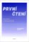 První čtení: učební pomůcka pro alternativní výuku čtení s využitím globální metody První čtení: učební pomůcka pro alternativní výuku čtení s využitím globální metody