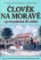 Člověk na Moravě v první polovině 20. století Člověk na Moravě v první polovině 20. století