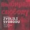Zvolili svobodu Zvolili svobodu