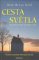 Cesta světla - Spirituální poselství Františka z Assisi Cesta světla - Spirituální poselství Františka z Assisi