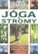 Jóga a stromy - Cvičení s léčivou energií stromů Jóga a stromy - Cvičení s léčivou energií stromů