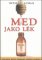 Med jako lék - Zázračné léčivé vlastnosti včelího produktu