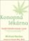 Konopná lékárna - Využití léčivého konopí v praxi Konopná lékárna - Využití léčivého konopí v praxi
