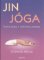 Jin jóga - Tichá cesta k vnitřnímu středu Jin jóga - Tichá cesta k vnitřnímu středu